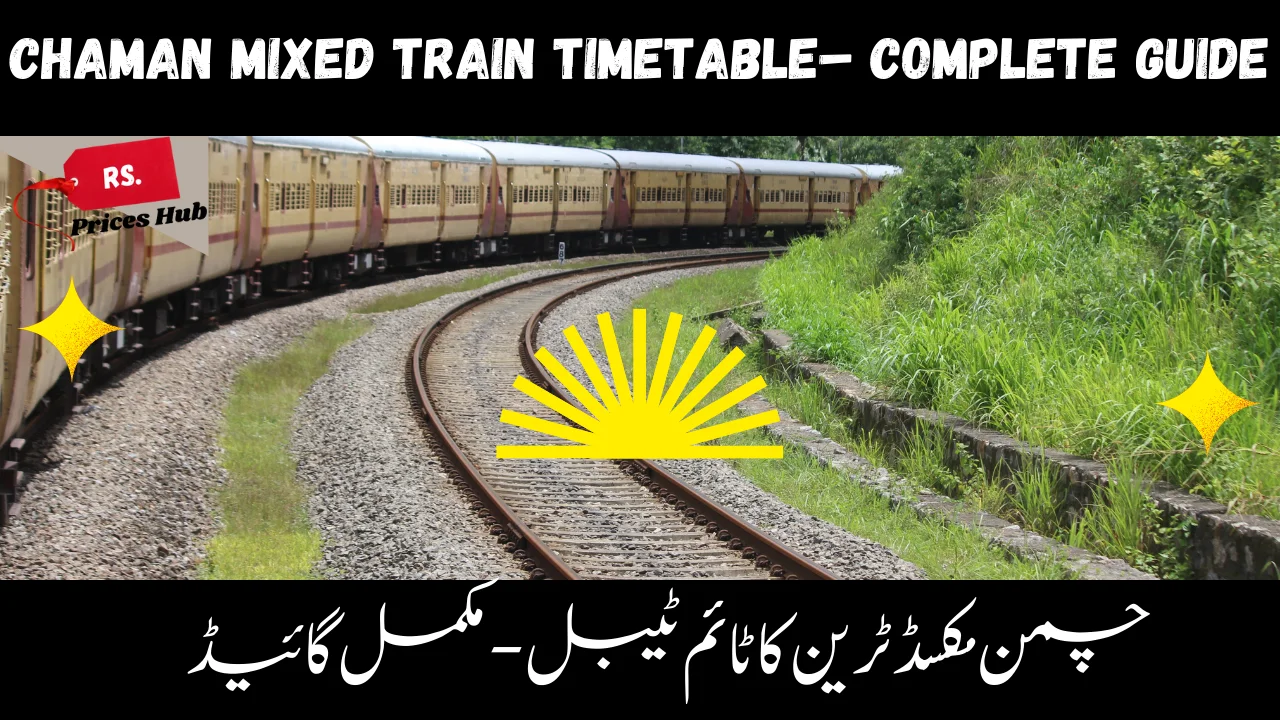 Chaman Mixed Train Timetable– Complete Guide